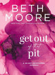 Get Out of That Pit: A 40-Day Devotional Journal by Beth Moore