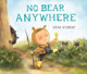 No Bear Anywhere by Leah Gilbert 9781547605620