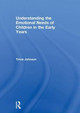 Understanding the Emotional Needs of Children in the Early Years by Tricia Johnson