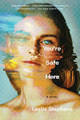 You're Safe Here by Leslie Stephens 9781668034316