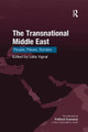 The Transnational Middle East: People, Places, Borders by Ms. Leila Vignal