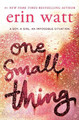 One Small Thing by Erin Watt 9781335142399
