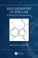 Biochemistry in the Lab: A Manual for Undergraduates by Benjamin F. Lasseter