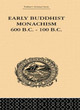 Early Buddhist Monachism: 600 BC - 100 BC by Sukumar Dutt