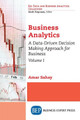 Business Analytics, Volume I: A Data-Driven Decision Making Approach for Business by Amar Sahay 9781631573316