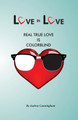 Love is Love: Real True Love is Color Blind by Audrey Cunningham 9798988676027
