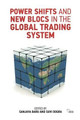 Power Shifts and New Blocs in the Global Trading System Sanjaya Baru 9781138927247