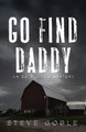 Go Find Daddy by Steve Goble 9781608096206