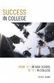 Success in College: From C's in High School to A's in College by Peter F. Burns 9781578864591