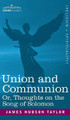 Union and Communion Or, Thoughts on the Song of Solomon by James Hudson Taylor 9781944529697