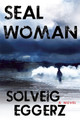 Seal Woman by Solveig Eggerz 9781609531058