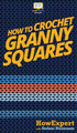 How To Crochet Granny Squares: Your Step By Step Guide To Crocheting Granny Squares by Howexpert 9781647581800