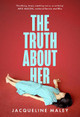 The Truth about Her by Jacqueline Maley