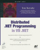 Distributed .NET Programming in VB .NET by Tom Barnaby 9781590590683