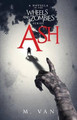 Ash: A novella in the Wheels and Zombies series by M Van 9789082447224