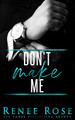 Don't Make Me by Renee Rose 9781637200506