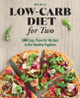 Low-Carb Diet for Two: 100 Easy, Flavorful Recipes to Get Healthy Together by Bek Davis 9781647399764