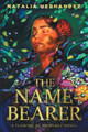 The Name-Bearer by Natalia Hernandez 9798986598314
