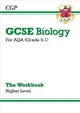 GCSE Biology: AQA Workbook - Higher by CGP Books