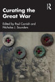 Curating the Great War Paul Cornish (Imperial War Museum, UK) 9781032202693