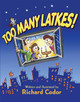 Too Many Latkes! by Richard Codor