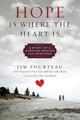 Hope Is Where the Heart Is: A Story of a Marriage Broken and Restored by Jim Pourteau