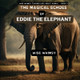 The Magical Echoes of Eddie the Elephant by Wise Whimsy 9781087942049