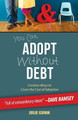 You Can Adopt Without Debt by Julie Leanne Gumm 9781426793004