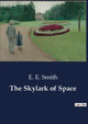 The Skylark of Space by E E Smith 9791041806584