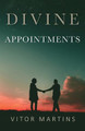 Divine Appointments by Vitor Martins 9781685562601