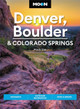 Moon Denver, Boulder & Colorado Springs (Third Edition) by Mindy Sink