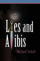 Lies and Alibis by Michael Schutt 9781609100254