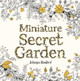 Miniature Secret Garden by Johanna Basford