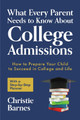 What Every Parent Needs to Know About College Admissions: How to Prepare Your Child to Succeed in College and Life With a Step-by Step Planner by Christie Barnes 9781642503159