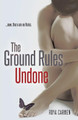 The Ground Rules: Undone by Roya Carmen 9781623422387