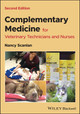 Complementary Medicine for Veterinary Technicians and Nurses Nancy Scanlan (Shasta Lake Veterinary Clinic) 9781394172016