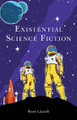 Existential Science Fiction by Ryan Lizardi 9781793647375
