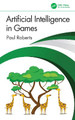 Artificial Intelligence in Games by Paul Roberts