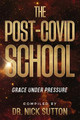The Post-COVID School by Nick Sutton 9781959347248