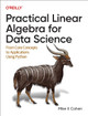 Practical Linear Algebra for Data Science: From Core Concepts to Applications Using Python Mike X Cohen 9781098120610