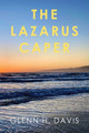 The Lazarus Caper by Glenn H Davis 9798885272728