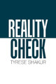 Reality Check by Tyrese Shakur 9781543454499