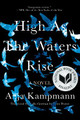 High As the Waters Rise: A Novel Anja Kampmann 9781646220823