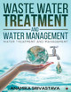 Waste Water Treatment and Water Management: Water Treatment and Management by Anamika Srivastava 9781642497830