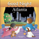 Good Night Atlanta by Adam Gamble 9781602190016