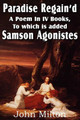 Paradise Regain'd, a Poem in IV Books, to Which Is Added Samson Agonistes by Professor John Milton 9781612032474