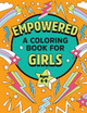Empowered: A Coloring Book for Girls: Coloring Creativity for Confidence and Joy by Rockridge Press 9781638787419