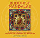 Buddhist Mandalas: 26 Inspiring Designs for Colouring and Meditation Lisa Tenzin-Dolma 9781780285993