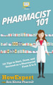Pharmacist 101: 101 Tips to Start, Grow, and Succeed as a Pharmacist From A to Z by Ann Klemz Pharmd 9781950864898