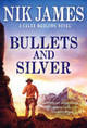Bullets and Silver Nik James 9781728233161